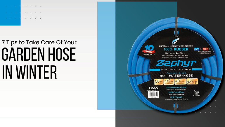 7 Tips to Take Care Of Your Garden Hose In Winter – Zephyr