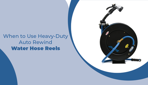 When to Use Heavy-Duty Auto Rewind Water Hose Reels