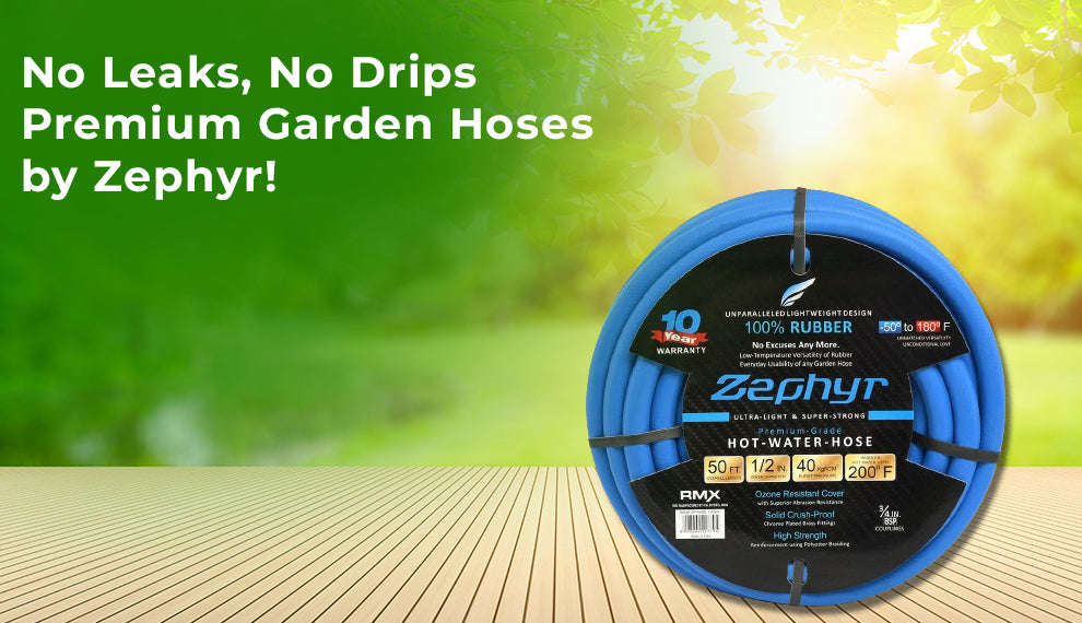 No Leaks, No Drips: Premium Garden Hoses by Zephyr!