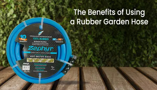 The Benefits of Using a Rubber Garden Hose