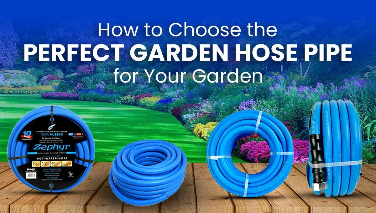How to Choose the Perfect Garden Hose Pipe for Your Garden